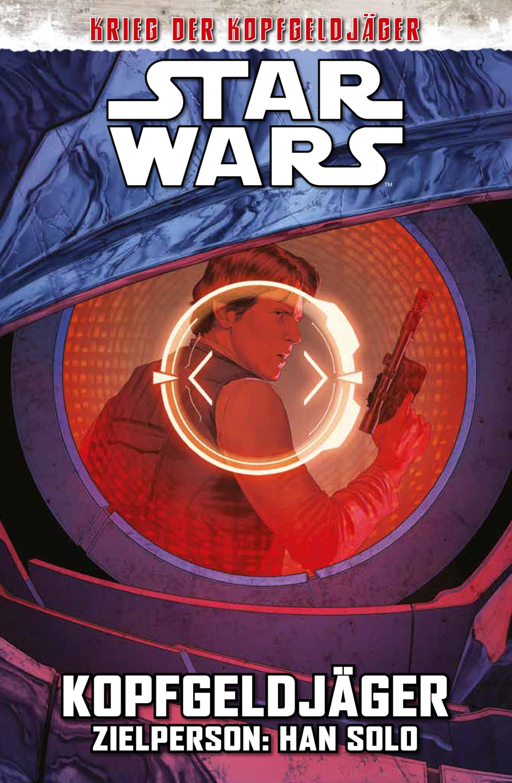Star Wars Comics: Kopfgeldjäger III - Zielperson: Han Solo: Krieg der Kopfgeldjäger Contemporary literature
