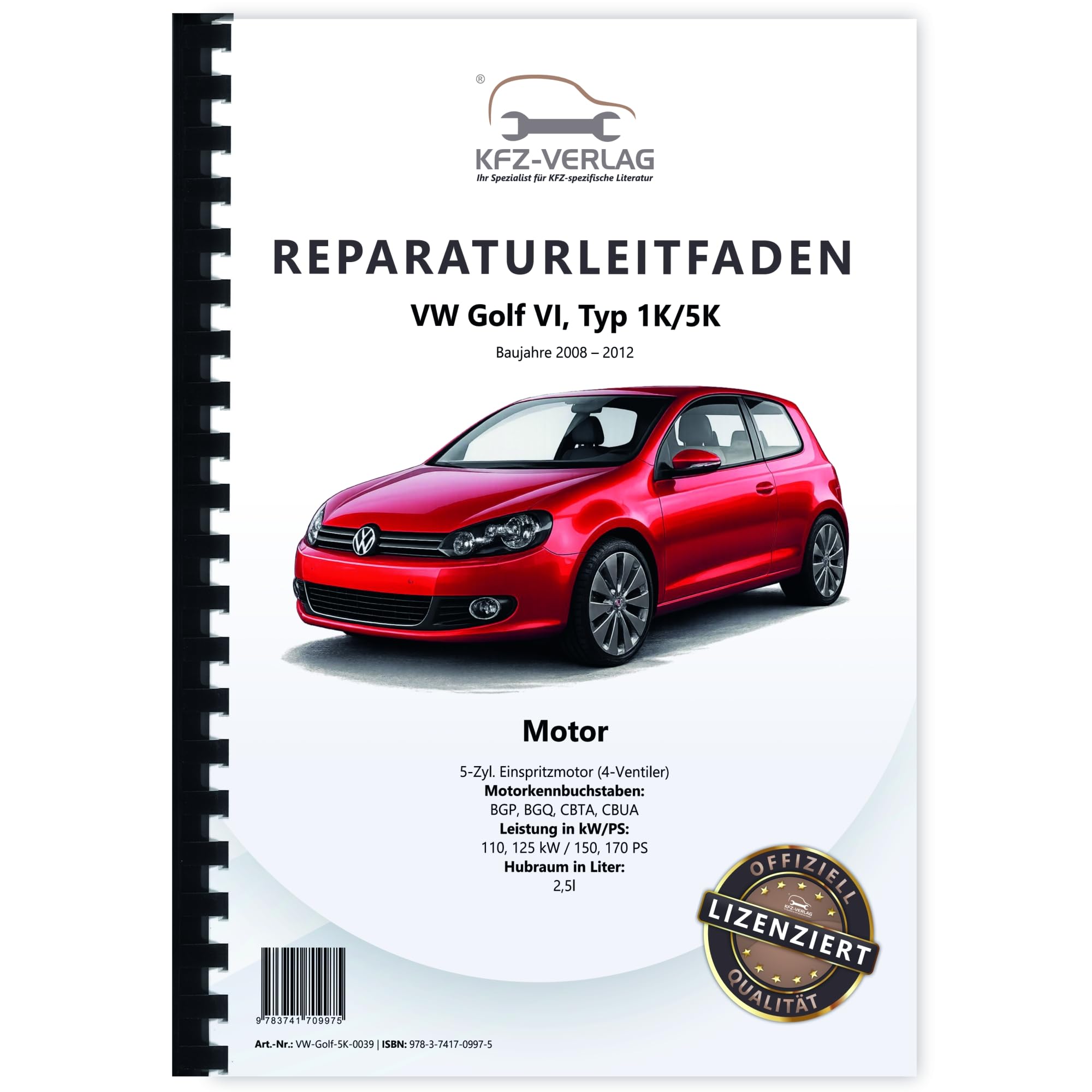 VW Golf 6 1K/5K (08-12) 5-Zyl. 2,5l Benzinmotor 150-170 PS Reparaturanleitung Business & Technology