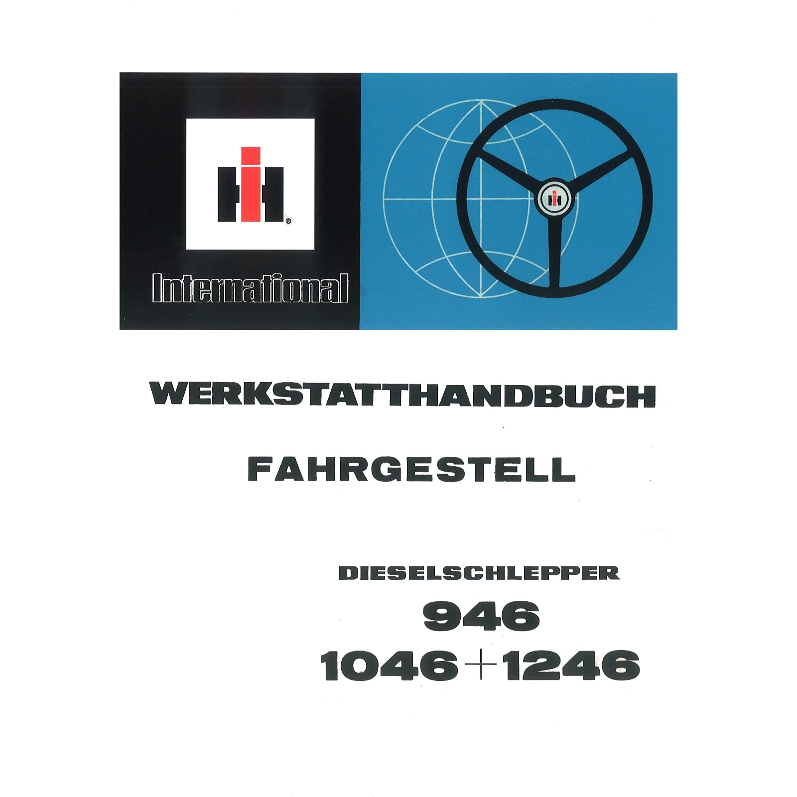 IHC Fahrgestell Schlepper 946 1046 1246 Traktor Werkstatthandbuch Business & Technology