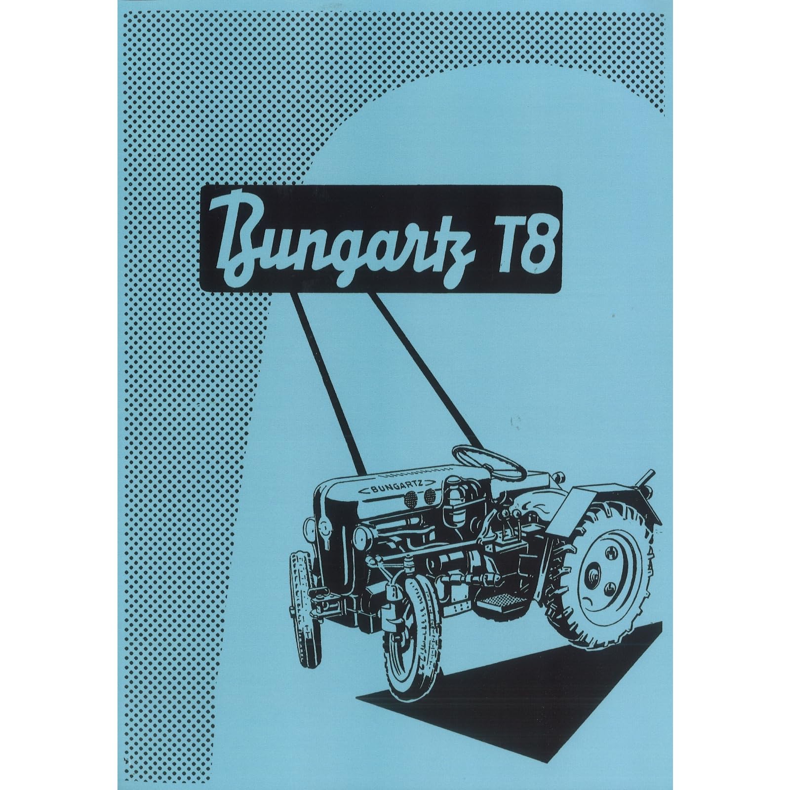 Bungartz Spezial-Schlepper T8P T8 (ab 1964) Betriebsanleitung Ersatzteilliste Business & Technology