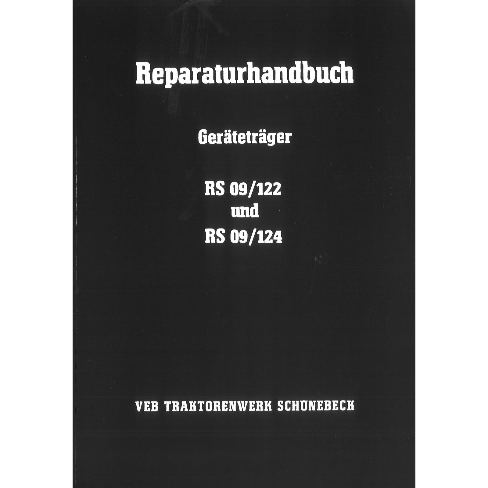 VEB Traktorenwerk Geräteträger RS 09/122 09/124 Schönebeck DDR Reparaturhandbuch Business & Technology