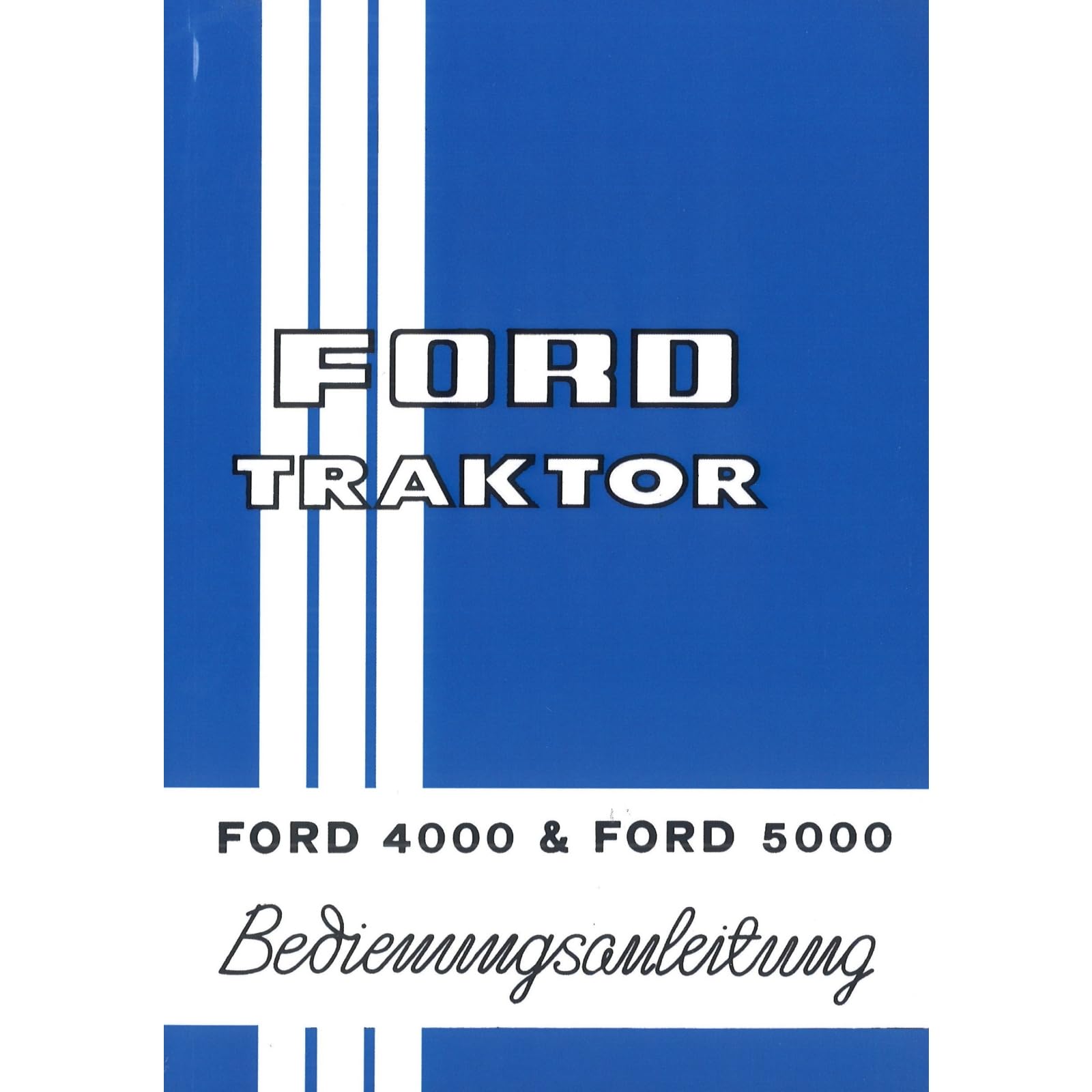 Fordson Ford 4000 5000 April 1966 Traktor Bedienungsanleitung Betriebsanleitung Business & Technology