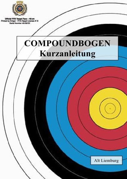 Fast alles über Bogenschießen / COMPOUNDBOGEN: Kurzanleitung Leisure & Fun
