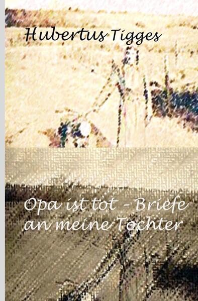 Opa ist tot-Briefe an meine Tochter Religion & Esotericism