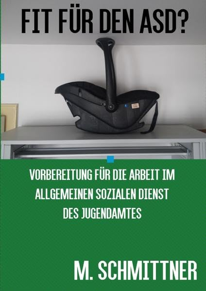 Fit für den ASD?: Vorbereitung für die Arbeit im Allgemeinen Sozialen Dienst des Jugendamtes Law
