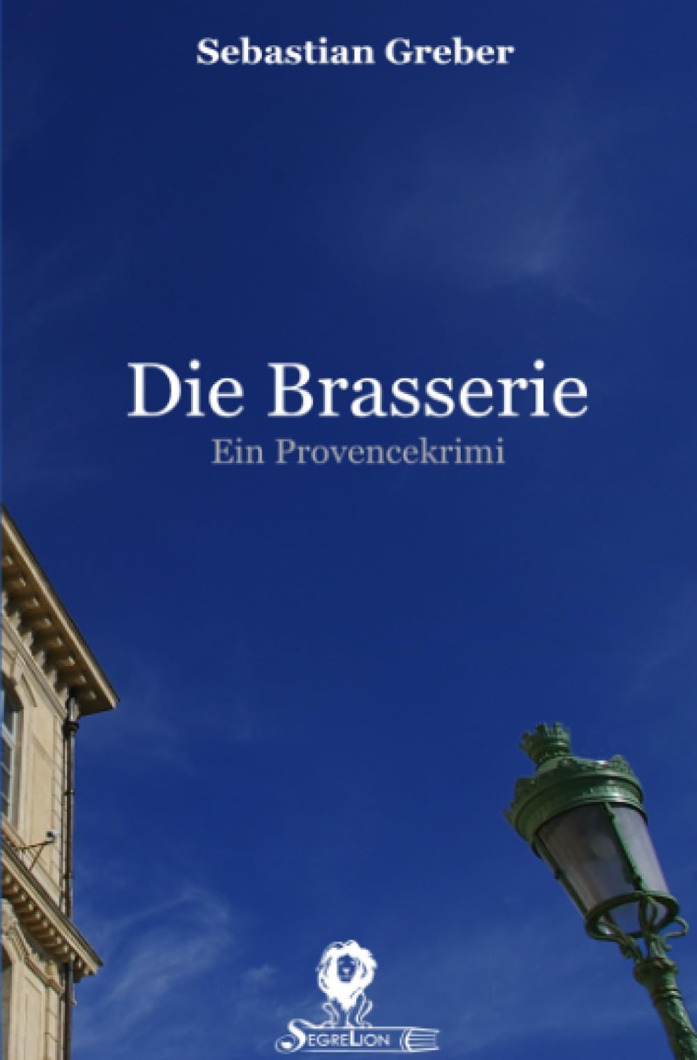 Die Brasserie: Ein Provencekrimi (Die Brasserie-Reihe) Contemporary literature