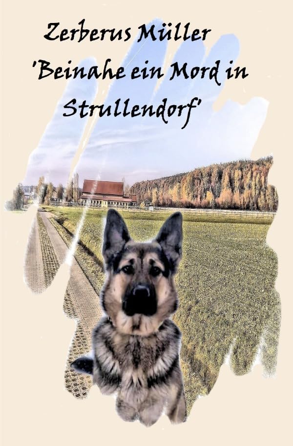 Zerberus Müller 'Beinahe ein Mord in Strullendorf': Ein Franken-Krimi Crime & Thrillers
