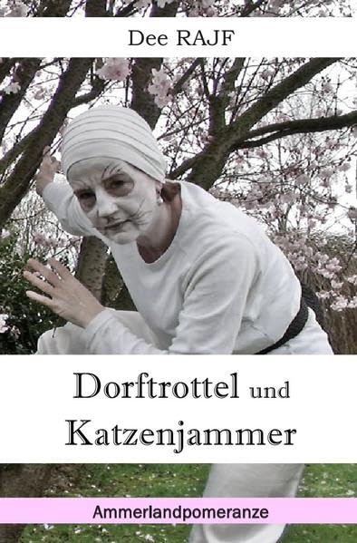 Ammerlandpomeranzen Geschichten: Dorftrottel und Katzenjammer Humour & Satire