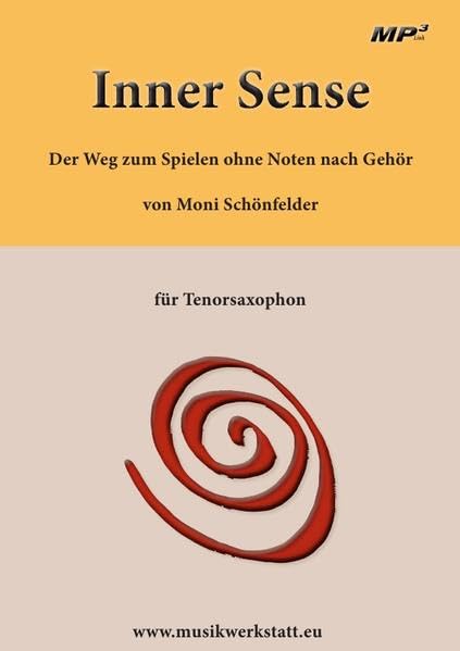 Inner Sense für Tenorsaxophon: Der Weg zum Spielen ohne Noten nach Gehör Arts & Music