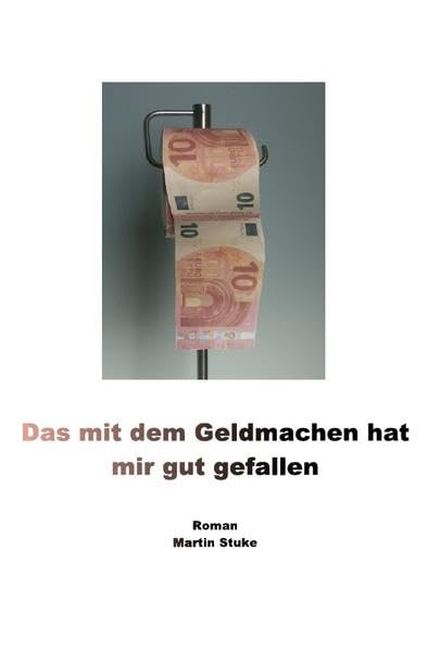 Das mit dem Geldmachen hat mir gut gefallen: Wenn die Gier größer wird als der Verstand, lassen sich die besten Geschäfte machen! Humour & Satire