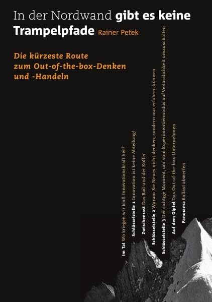 In der Nordwand gibt es keine Trampelpfade: Die kürzeste Route zum Out-of-the-box-Denken und -Handeln Business, Finance & Career