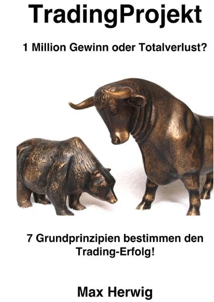 TradingProjekt: 1 Million Gewinn oder Totalverlust? 7 Grundprinzipien bestimmen den Trading-Erfolg! Business, Finance & Career