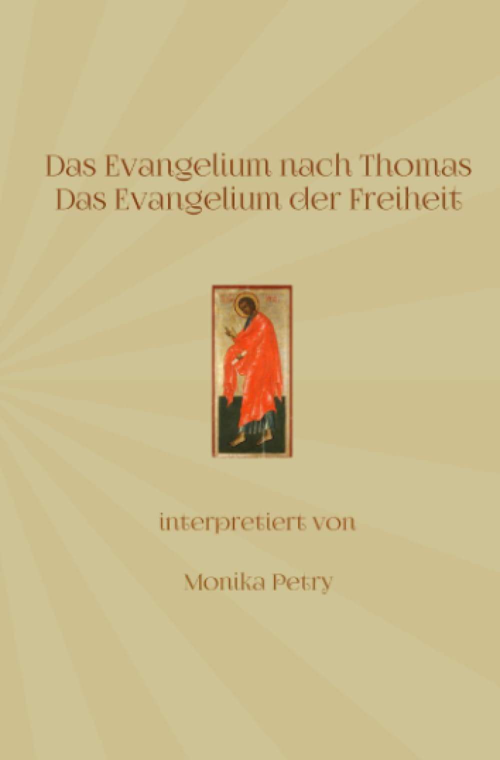 Das Evangelium nach Thomas: Das Evangelium der Freiheit Religion & Esotericism