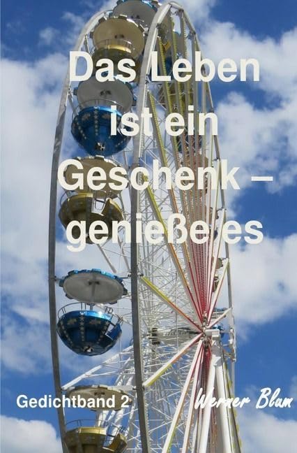 Gedichte Band 2 - Das Leben ist ein Geschenk - Genieße es bewusst book