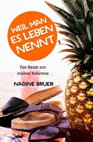 Weil man es Leben nennt: Das Beste aus meiner Kolumne Personalities
