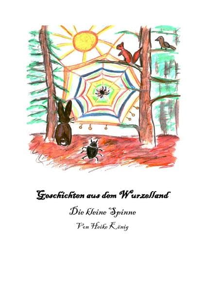 Geschichten aus dem Wurzelland: Die kleine Spinne Novels & Short Stories