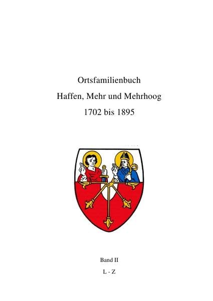 Ortsfamilienbuch Haffen, Mehr und Mehrhoog 1702 bis 1895 / Ortsfamilienbuch Haffen, Mehr, Mehrhoog 1702 - 1895 Band II L-Z General education