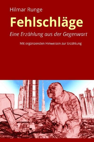 Fehlschläge: Eine Erzählung aus der Gegenwart Action & Adventure