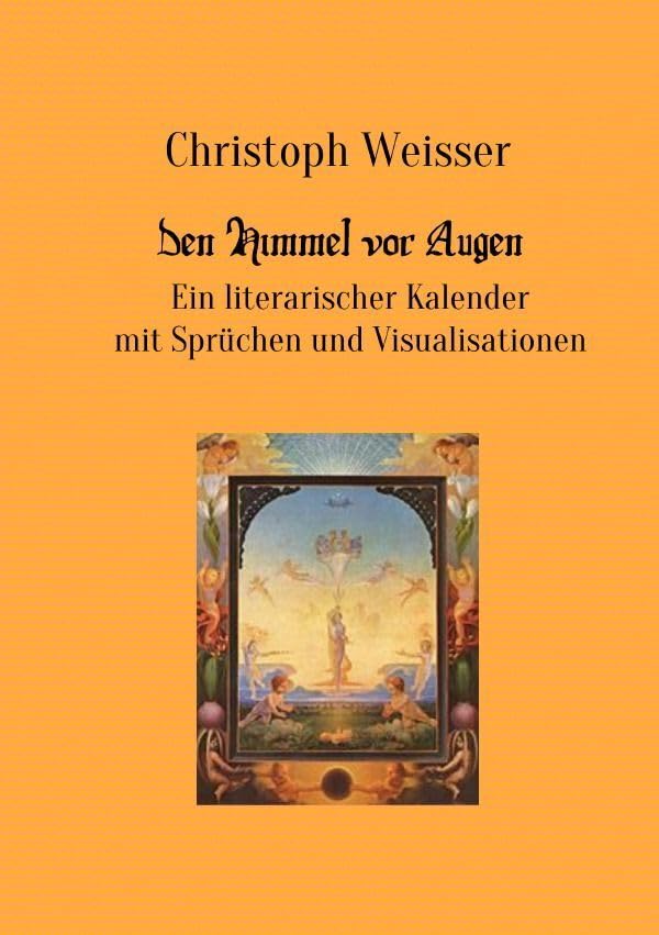Den Himmel vor Augen: Ein literarischer Kalender mit Sprüchen und Visualisationen Classics