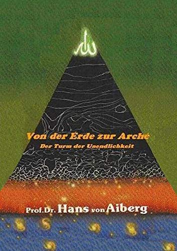 Von der Erde zur Arché - Band 1: Der Turm der Unendlichkeit Fiction