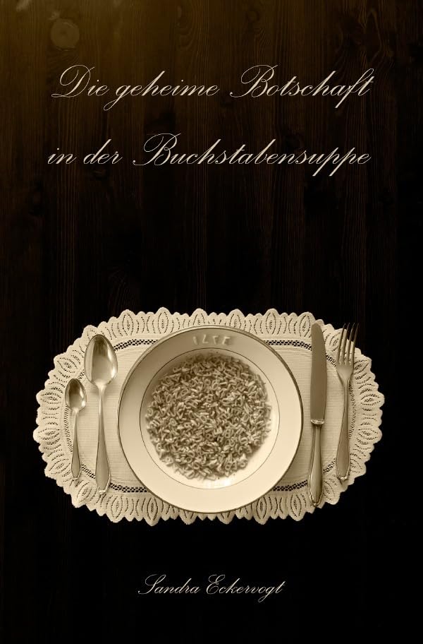 Die geheime Botschaft in der Buchstabensuppe Leisure, Home & Garden
