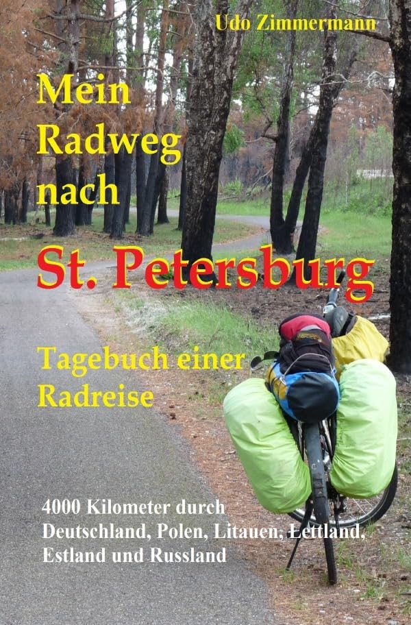 Mein Radweg nach St. Petersburg: 4000 Kilometer durch Deutschland, Polen, Litauen, Lettland, Estland und Russland Leisure, Home & Garden