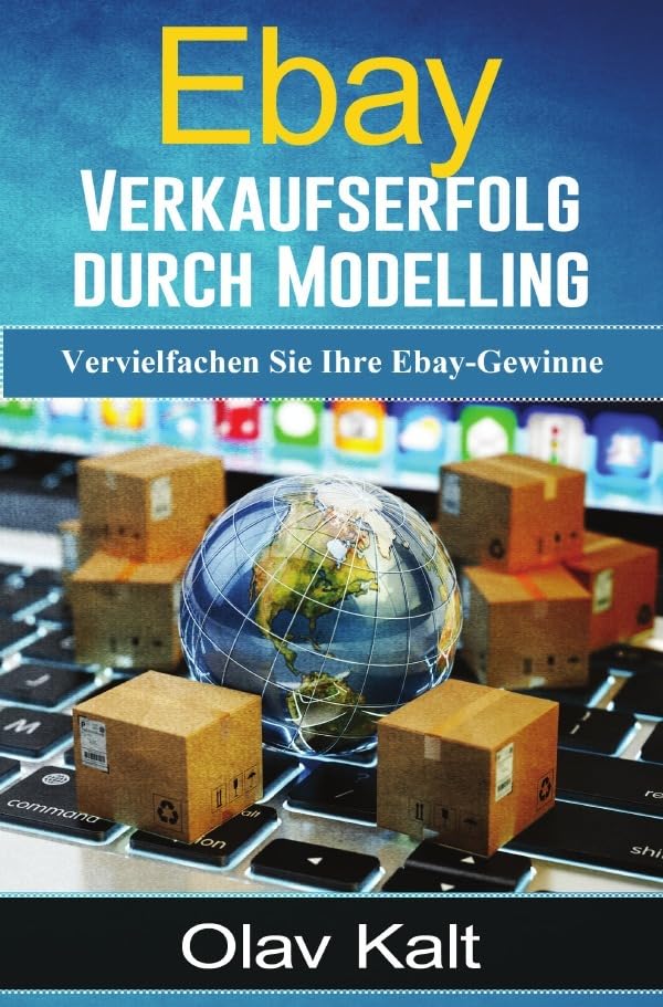 Ebay-Verkaufserfolg durch Modelling: Vervielfachen Sie Ihre Ebay-Gewinne Business, Finance & Career