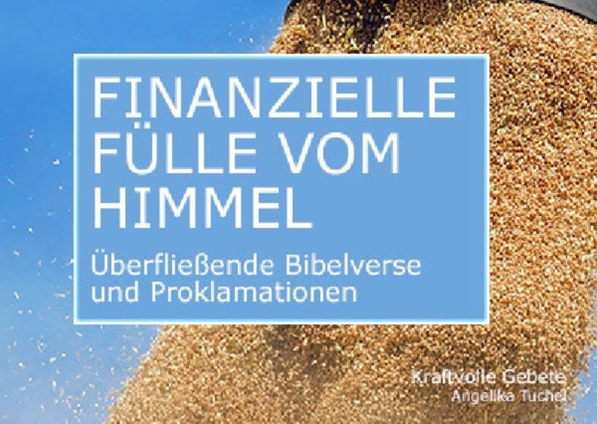 Finanzielle Fülle vom Himmel: Überfließende Bibelverse und Proklamationen Business, Finance & Career