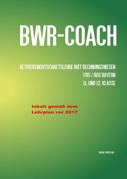 BwR – Coach: Betriebswirtschaftslehre mit Rechnungswesen für FOS / BOS Bayern (Schwarz-Weiß-Ausgabe, alter Lehrplan) Business, Finance & Career