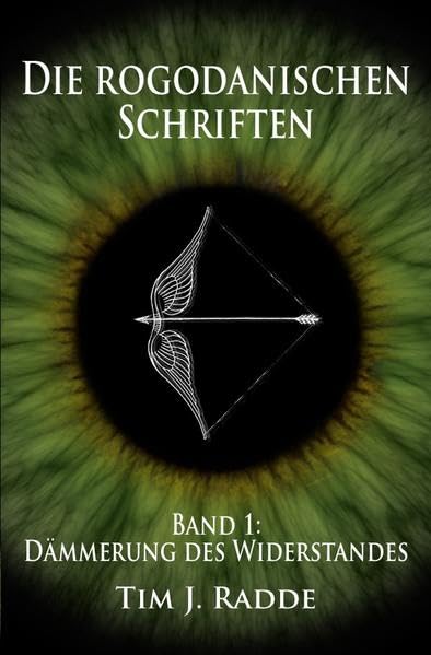 Die rogodanischen Schriften: Band 1: Dämmerung des Widerstandes Action & Adventure