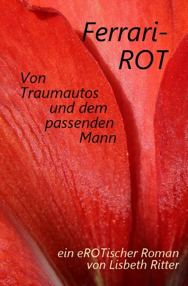 Ferrari-ROT: Von Traumautos und dem passenden Mann Contemporary literature