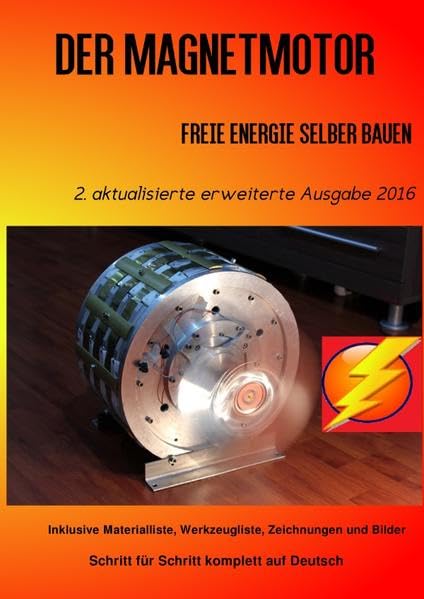 Der Magnetmotor: Freie Energie selber bauen Neue Ausgabe 2016 Hobbies & Crafts