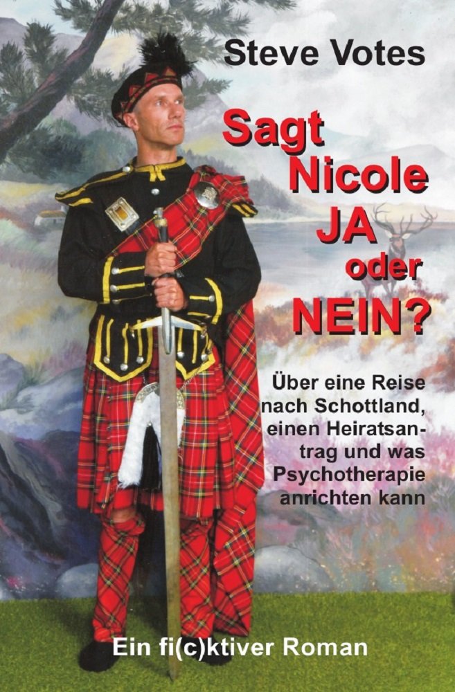 Sagt Nicole JA oder NEIN?: Über eine Reise nach Schottland, einen Heiratsantrag und was Psychotherapie anrichten kann Drama