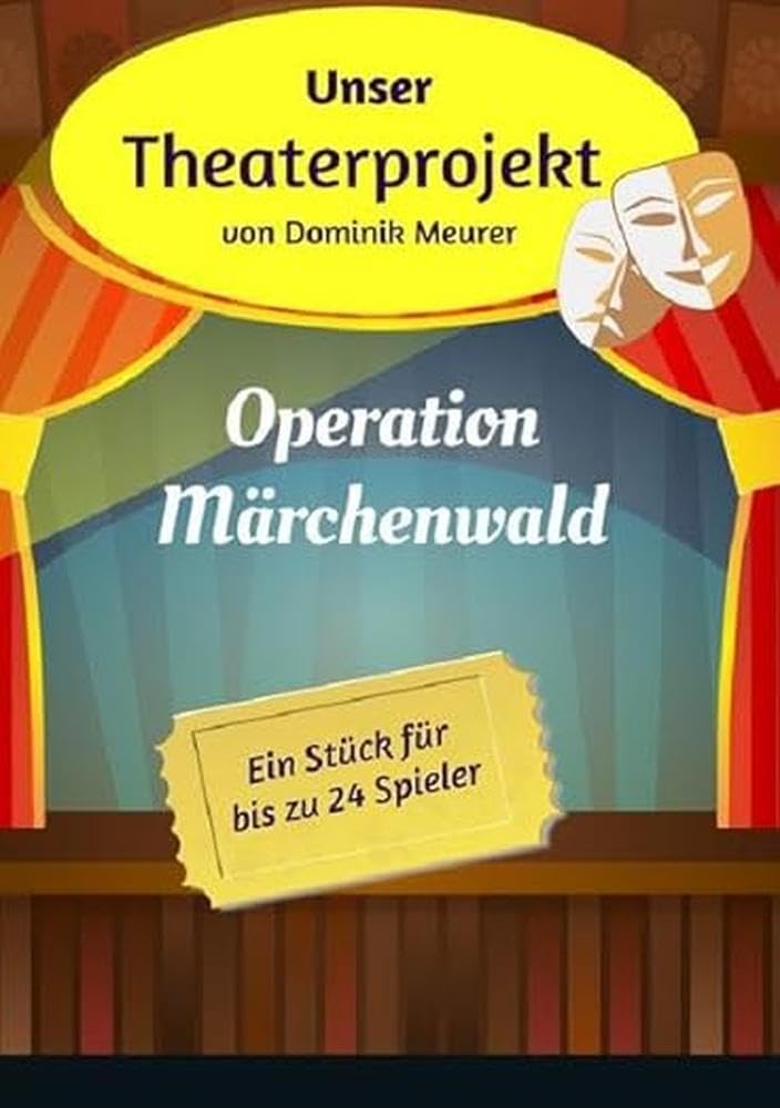 Unser Theaterprojekt, Band 1 - Operation Märchenwald Film, Art & Culture