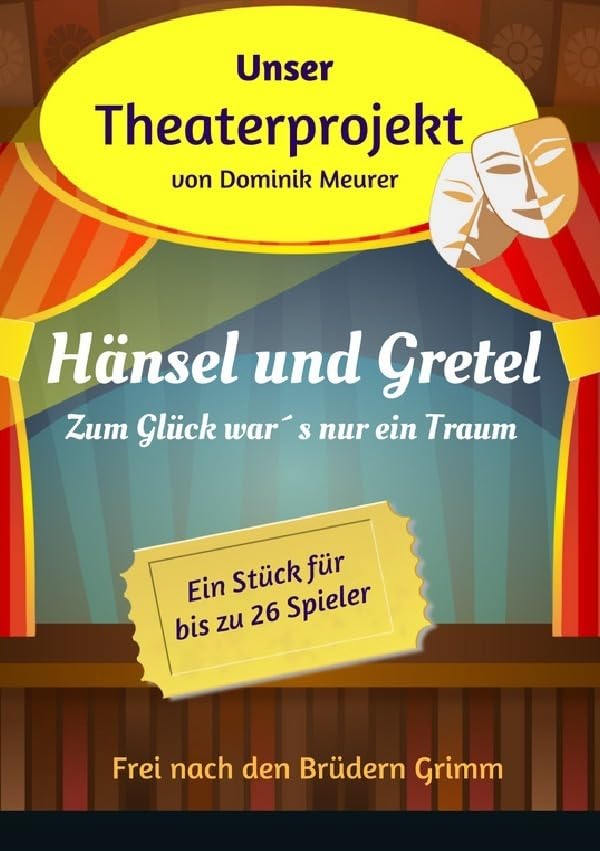 Unser Theaterprojekt, Band 2 - Hänsel und Gretel - Zum Glück war´s nur ein Traum book
