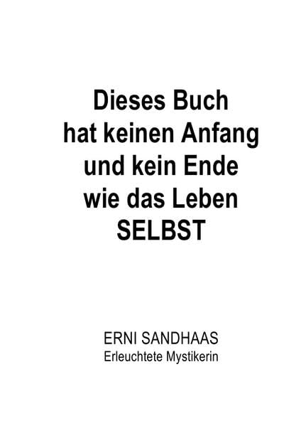 Dieses Buch hat keinen Anfang und kein Ende wie das Leben SELBST Philosophy