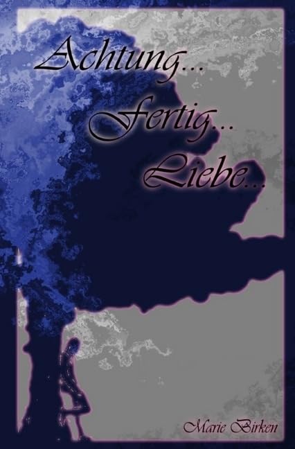 Achtung...fertig... - Trilogie: Achtung...fertig...Liebe... Novels & Short Stories