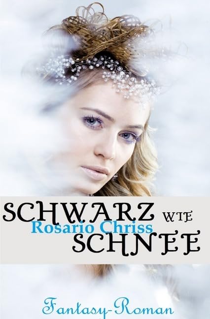 Schwarz wie Schnee: Ein politischer Fantasy-Roman Historical Fiction