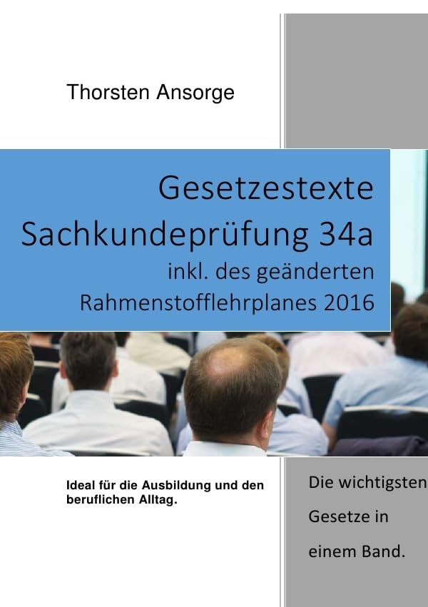 Gesetzestexte Sachkundeprüfung 34a: Ideal für die Ausbildung, Prüfung und den beruflichen Alltag. Business, Finance & Career