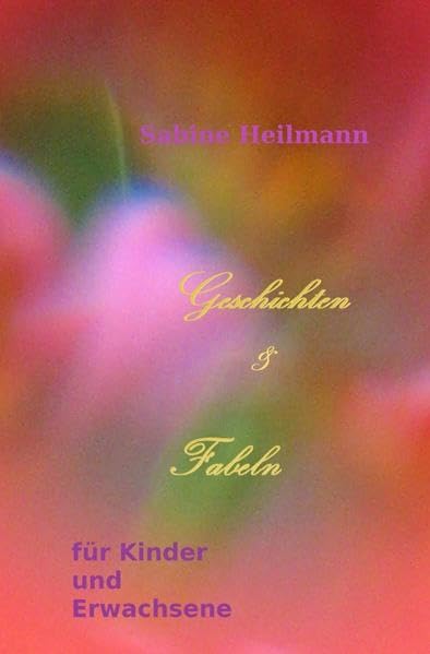 Geschichten & Fabeln: für Kinder und Erwachsene Essays & Short Stories