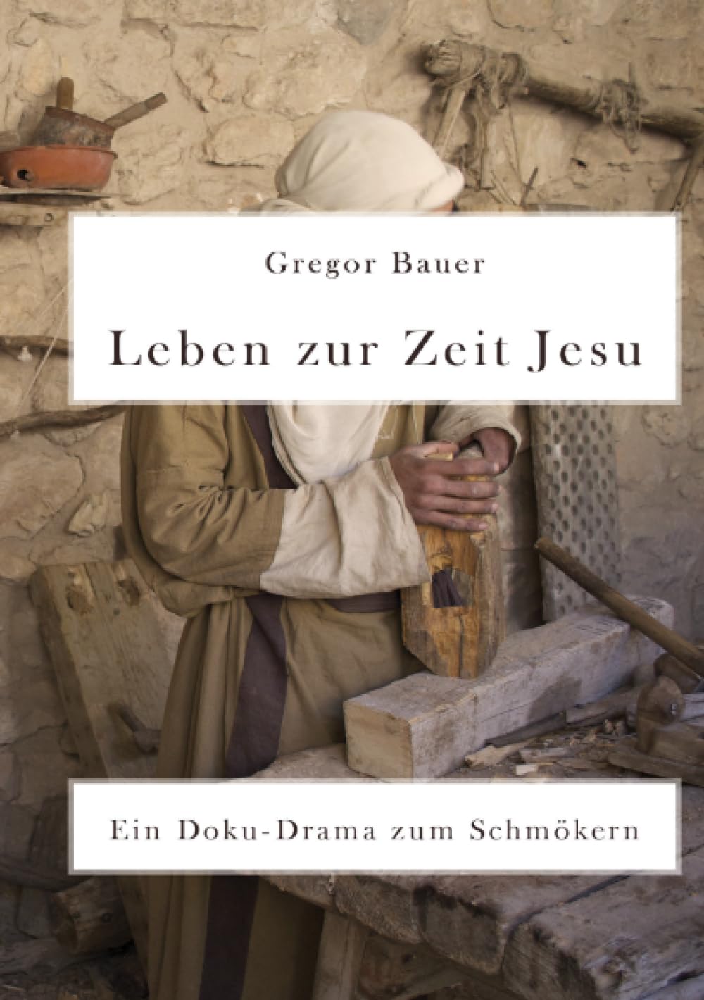 Leben zur Zeit Jesu: Ein Doku-Drama zum Schmökern Social Sciences