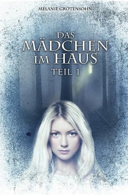 Das Mädchen im Haus Teil 1 Drama