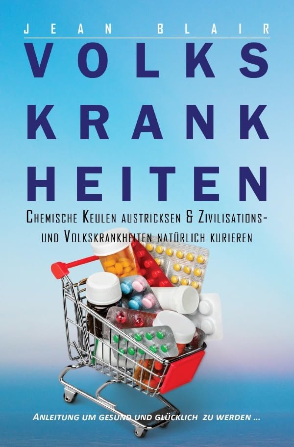 Volkskrankheiten: Chemische Keulen austricksen & Zivilisations- und Volkskrankheiten natürlich kurieren Health, Nutrition & Fitness