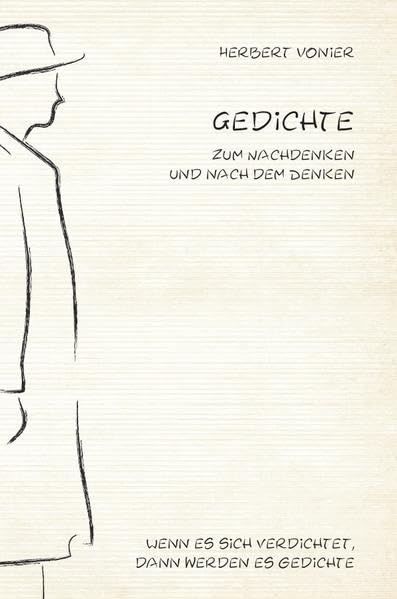 Gedichte zum Nachdenken und nach dem Denken: Wenn es sich verdichtet, dann werden es Gedichte. Poetry