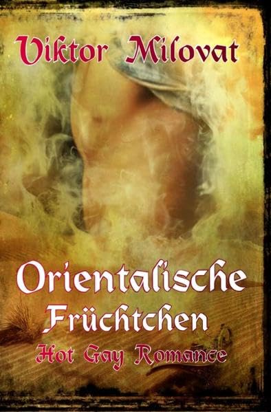 Orientalische Früchtchen: Hot Gay Romance Drama