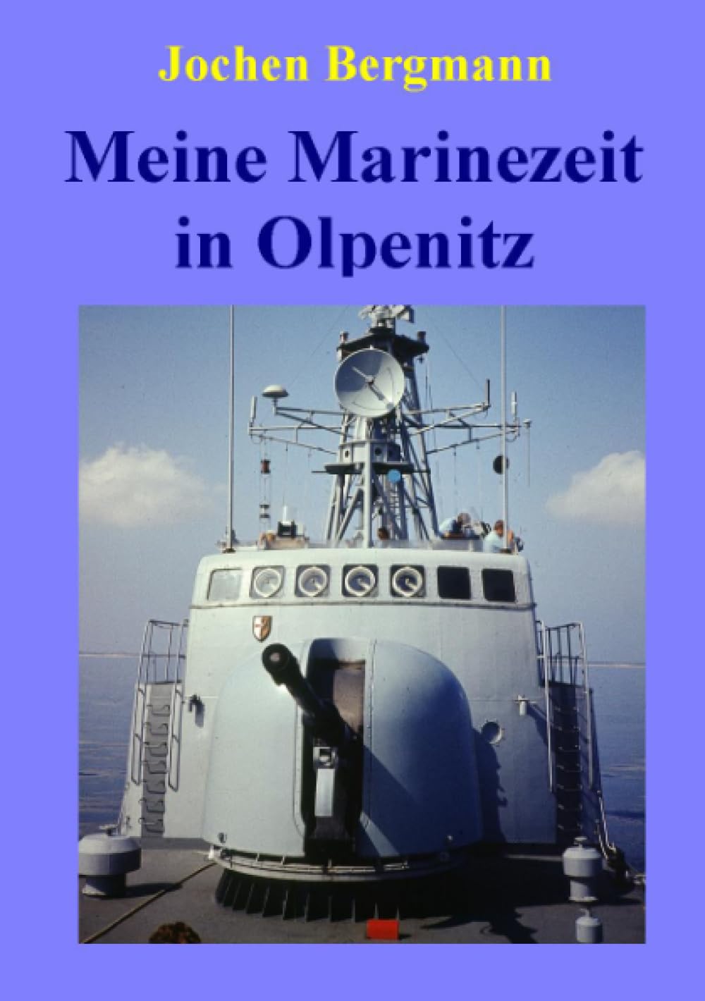 Meine Marinezeit in Olpenitz: Unterwegs mit dem Schnellboot S51 Häher Politics & History