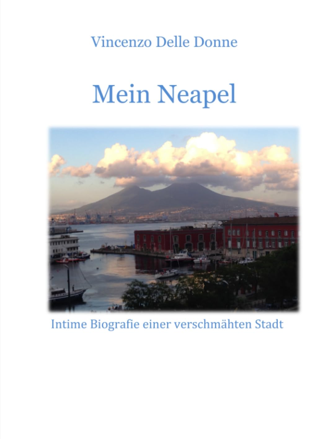 Mein Neapel: Intime Biographie einer verschmähten Stadt Personalities