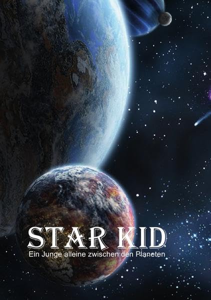 Star Kid: Ein Junge alleine zwischen den Planeten Contemporary literature
