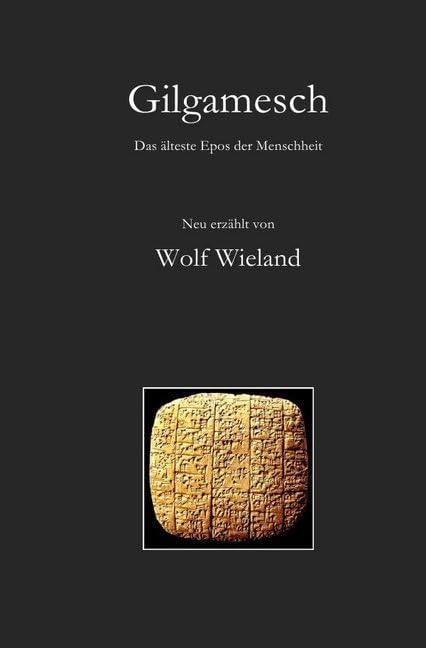 Gilgamesch: Das älteste Epos der Menschheit Classics