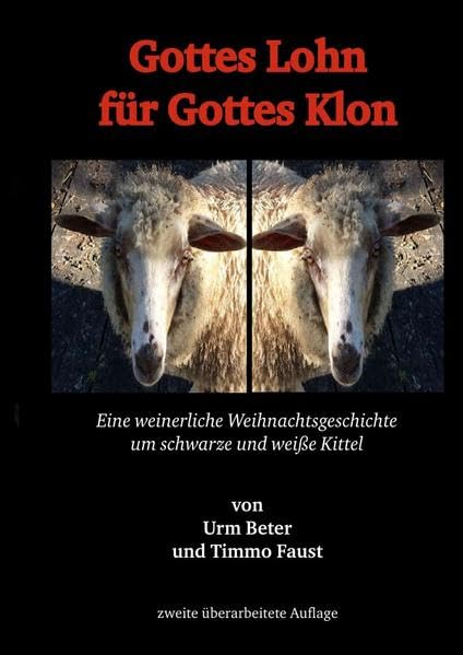 Gottes Lohn für Gottes Klon: Eine weinerliche Weihnachtsgeschichte um schwarze und weiße Kittel Humour & Satire